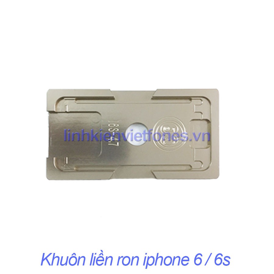 Khuôn liền ron ip 6 CHUNG ip 6S