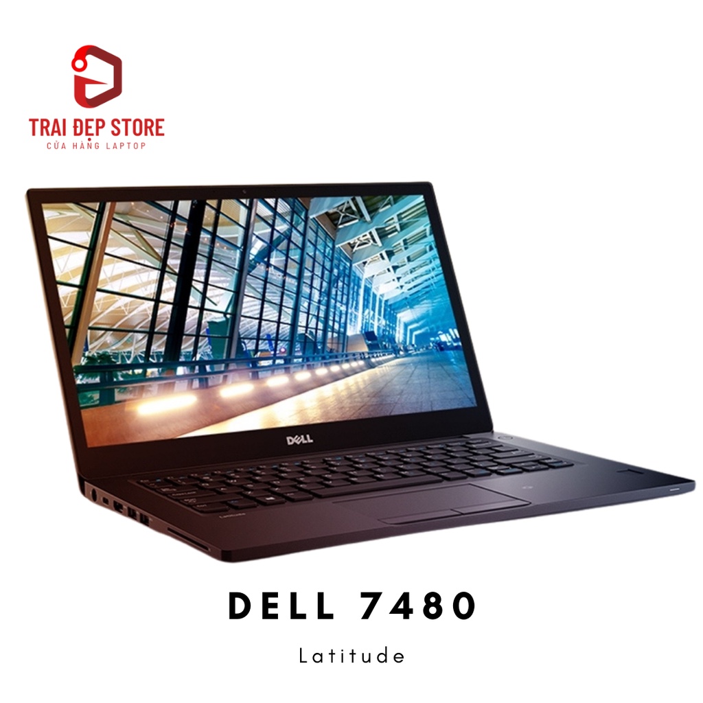 Máy tính xách tay Dell Latitude 7480 Core i5, Ram 8GB, SSD 256GB