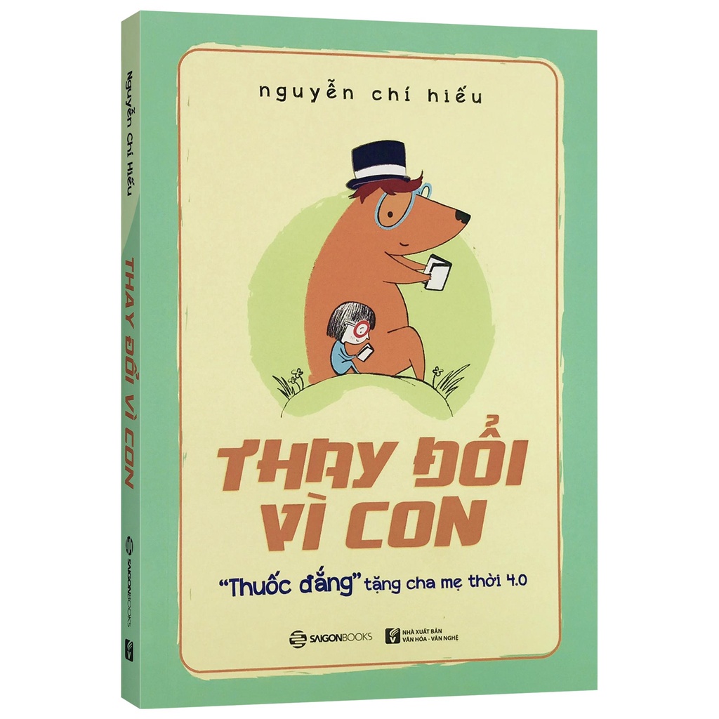 Sách - Thay đổi vì con - &quot;Thuốc đắng&quot; tặng cha mẹ thời 4.0 - Thanh Hà Books HCM