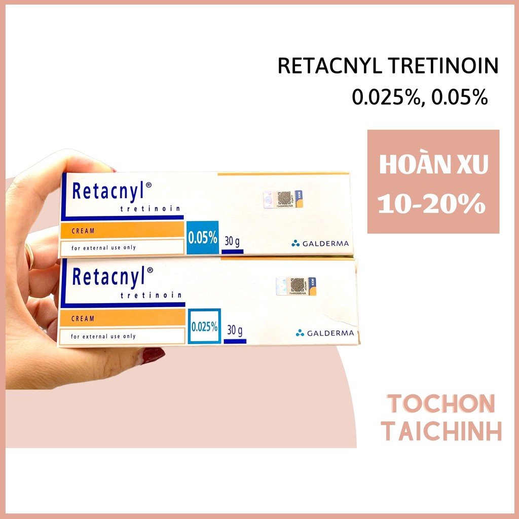 Kem Retacnyl Tretinoin 0.025% 0.05% 30g