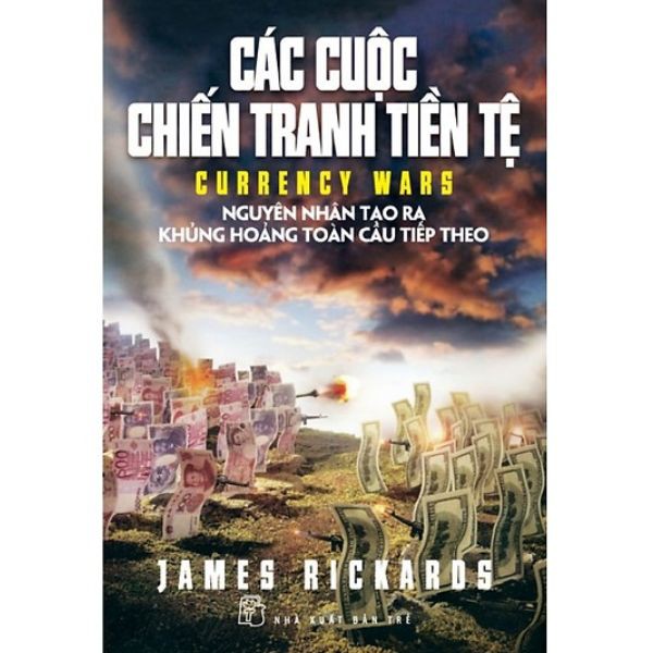 Sách - Các Cuộc Chiến Tranh Tiền Tệ - 8934974126775