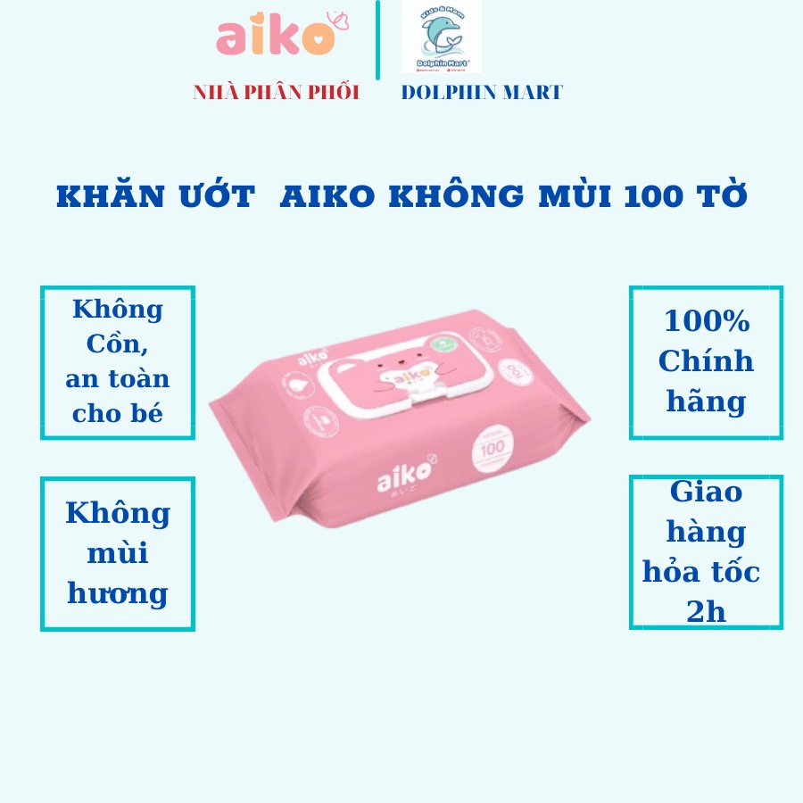 [Mã SKAMLTB079 giảm 20K đơn 0Đ] 0Khăn Ướt Cho Bé AIKO 100 Tờ Không Mùi