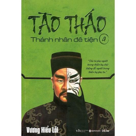 Sách AlphaBooks - Tào Tháo Thánh nhân đê tiện tập 4 (năm 2016)