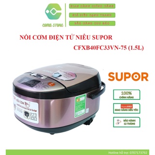 CFXB40FC33VN-75 - NỒI CƠM ĐIỆN TỬ NIÊU SUPOR 1.5L - BẢO HÀNH CHÍNH HÃNG 12 THÁNG