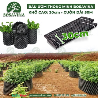Khổ cao 30cm - Cuộn nguyên 50 mét Bầu ươm cây thông minh cao cấp BoSaVina, thoáng khí, thoát nước, bảo vệ bộ rễ cây