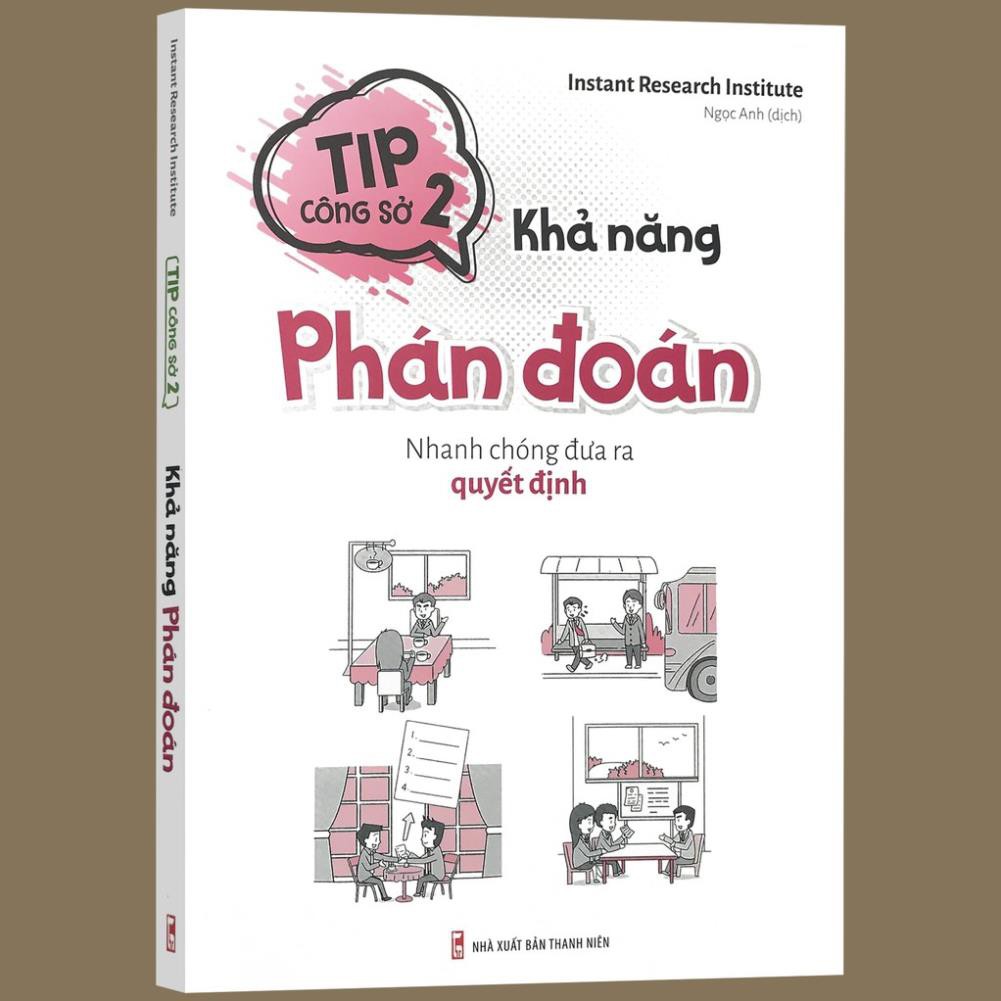 Sách - Tip Công Sở 2 - Khả Năng Phán Đoán - Nhanh Chóng Đưa Ra Quyết Định [ Minh Long ]