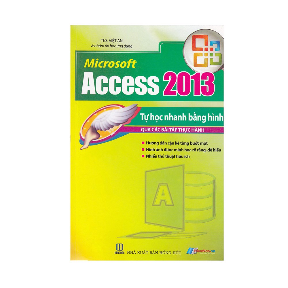 Sách - Microsoft Access 2013 Tự Học Nhanh Bằng Hình Qua Các Bài Tập Thực Hành - Độc quyền Nhân văn 