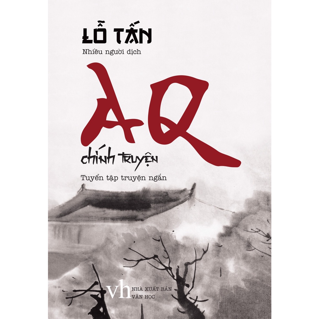 Sách - AQ Chính Truyện (Tuyển Tập Truyện Ngắn) MINH LONG