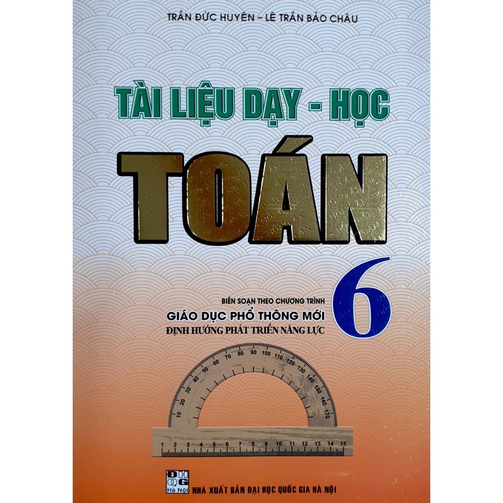 Sách - Tài liệu dạy - học Toán 6 (Biên soạn theo Chương trình Giáo dục phổ thông mới - Định hướng phát triển năng lực)
