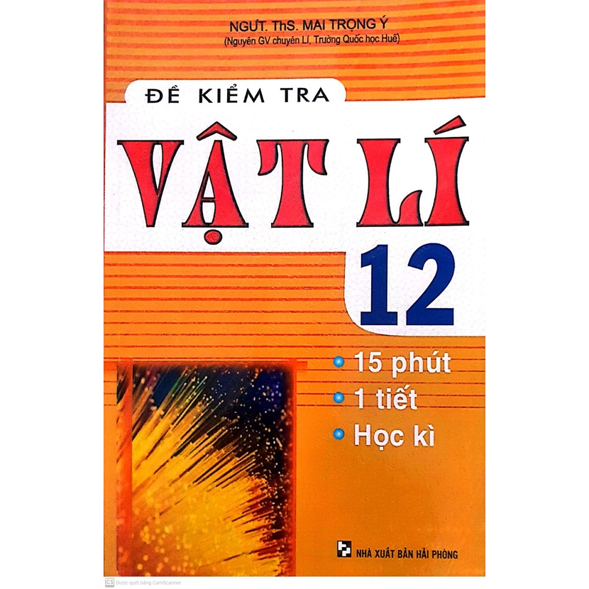 Sách-Đề kiểm tra Vật Lý 12 ( 15 phút, 1 tiết, học kì )