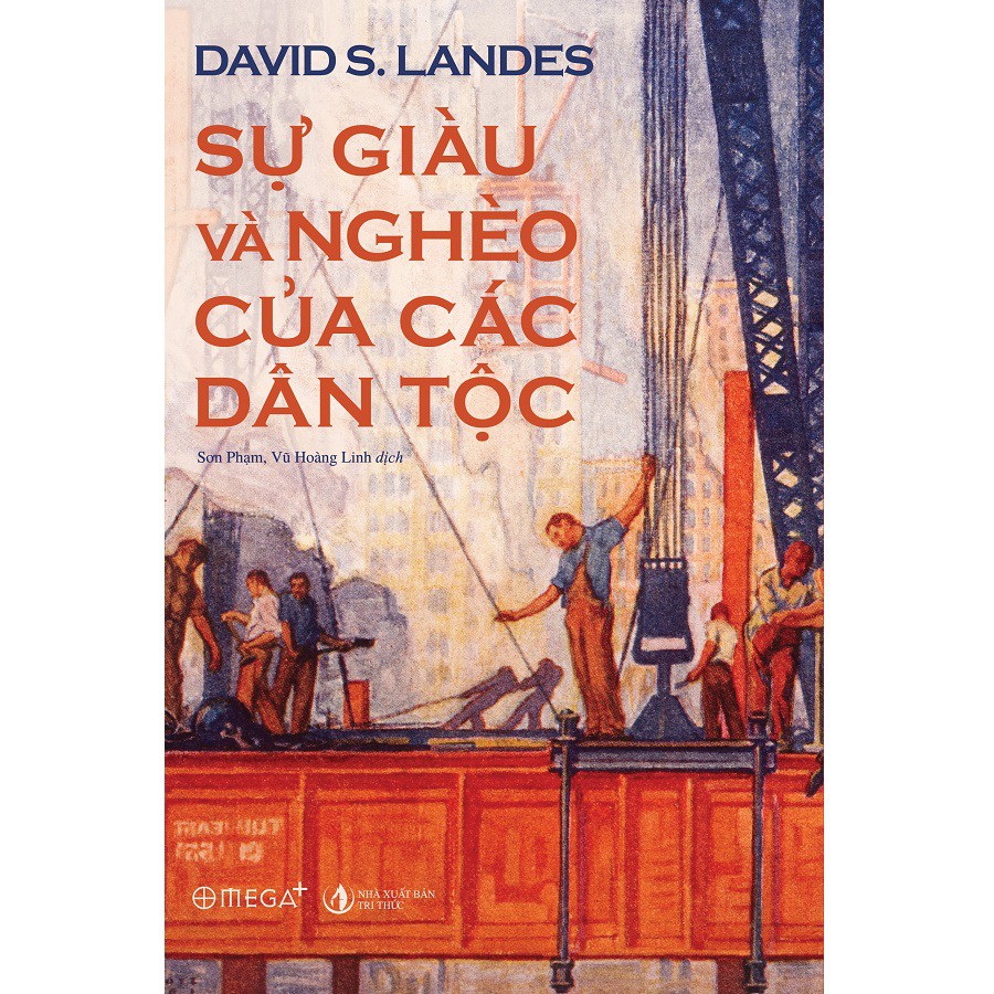 Sách > Sự Giàu Và Nghèo Của Các Dân Tộc - The Wealth And The Poverty Of Nations (Tái Bản Mới Nhất)