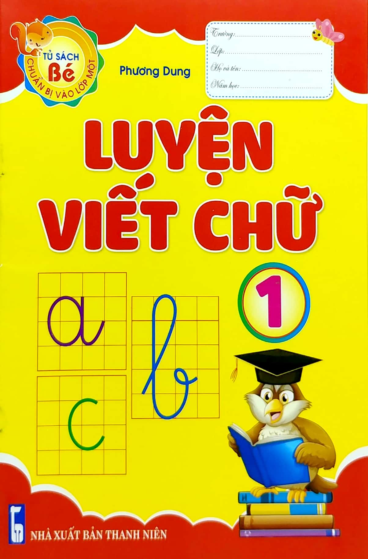 Sách Tủ Sách Bé Chuẩn Bị Vào Lớp Một - Luyện Viết Chữ 1