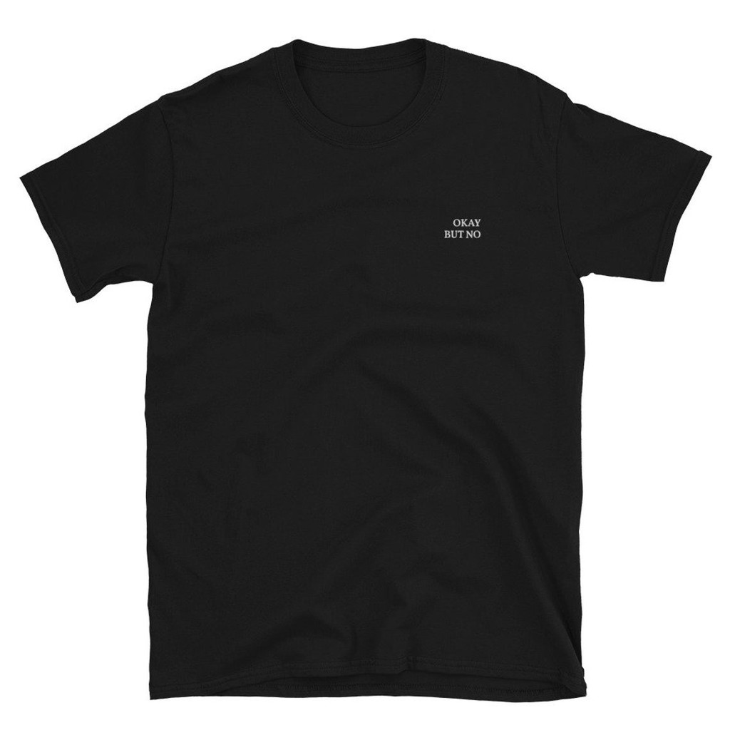 Áo thun thêu cotton unisex OKAY BUT NO