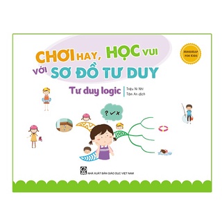 Sách – Chơi Hay, Học Vui Với Sơ Đồ Tư Duy - Tư Duy Logic (Thuộc Bộ Mindmap For Kids)