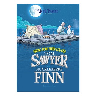Sách - Những Cuộc Phiêu Lưu Của Tom Sawyer Và Huckleberry Finn