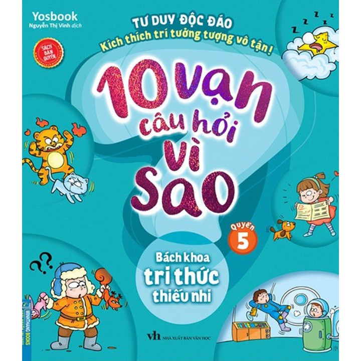 Sách Thiếu Nhi - 10 Vạn Câu Hỏi Vì Sao - Quyển 5: Bách Khoa Tri Thức Thiếu Nhi