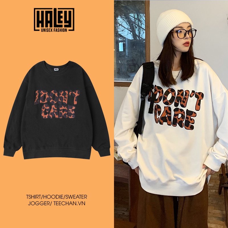 Áo Sweater DON'T CARE Nam Nữ unisex phong cách Hàn Quốc cá tính, Chất nỉ bồng đẹp HALEY HD327