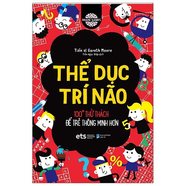 Sách - Thể Dục Trí Não - 100+ Thử Thách Để Trẻ Thông Minh Hơn