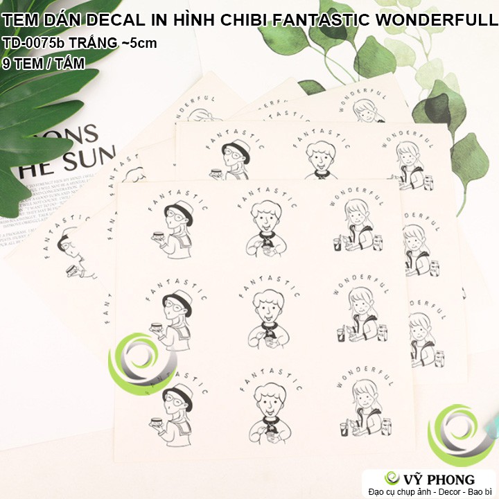 TEM DÁN DECAL DÁN IN HÌNH CHIBI FANTASTIC WONDERFULL STICKER NIÊM PHONG TRANG TRÍ BAO BÌ HỘP ĐỰNG BÁNH KẸO TD-0075