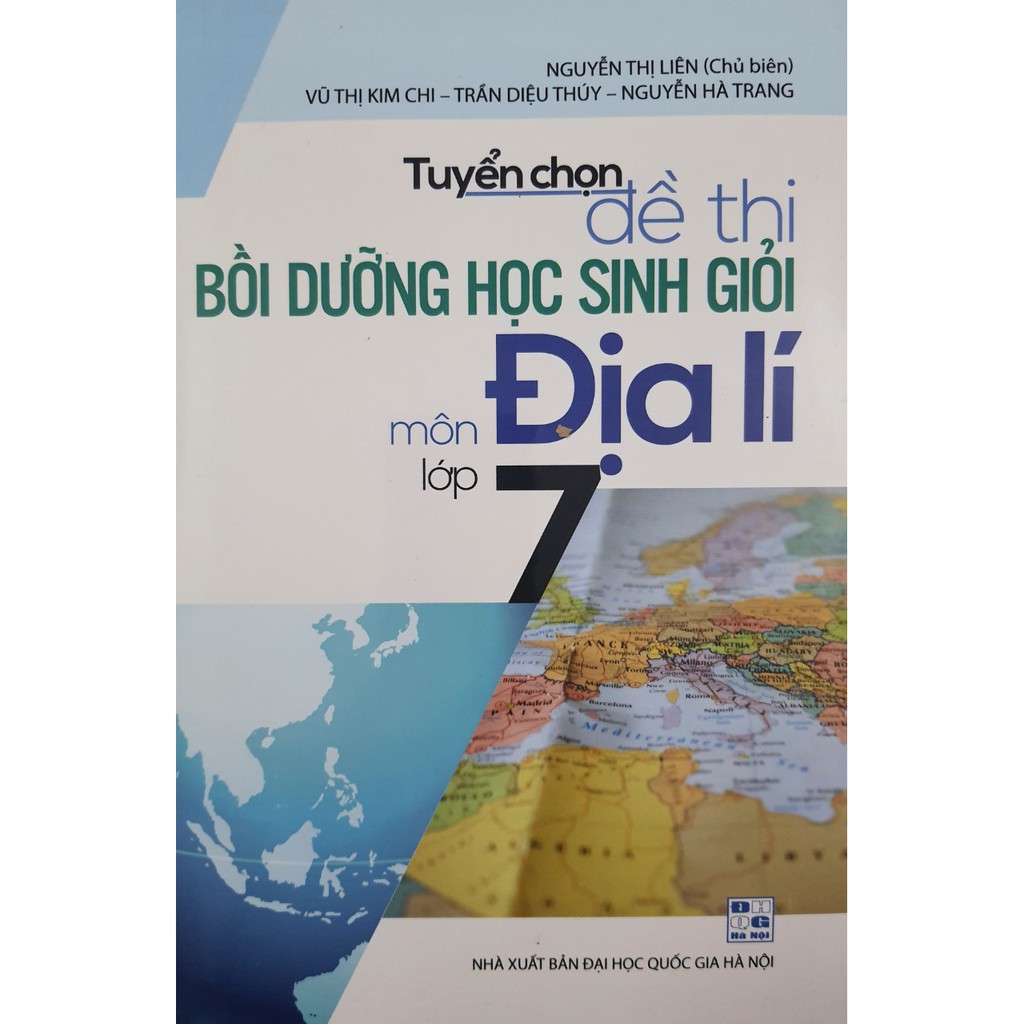 Sách - Tuyển chọn đề thi Bồi dưỡng học sinh giỏi môn Địa Lí lớp 7