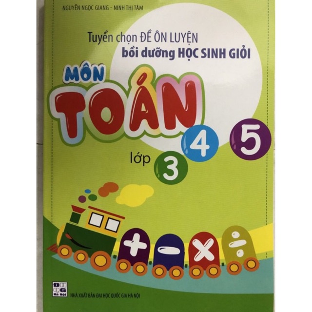 Sách - Tuyển chọn Đề ôn luyện bồi dưỡng học sinh giỏi Môn Toán Lớp 3,4,5