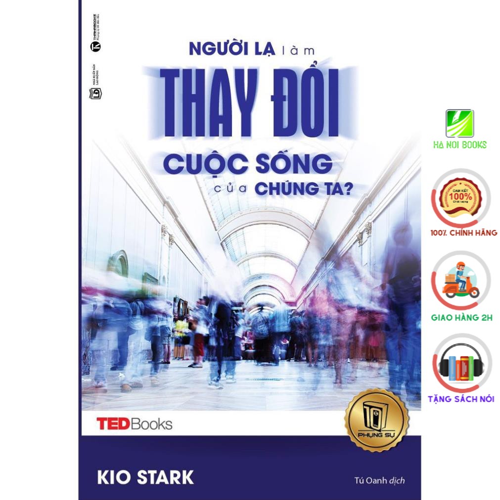 Sách - Người Lạ Làm Thay Đổi Cuộc Sống Của Chúng Ta [Thái Hà Books]