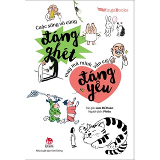 Sách - Cuộc sống vô cùng đáng ghét may mà mình vẫn cứ đáng yêu