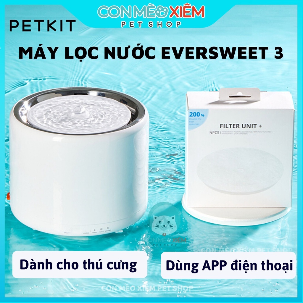 Máy lọc nước cho chó mèo Petkit ever sweet 3, đài phun nước tự động thú cưng Con Mèo Xiêm