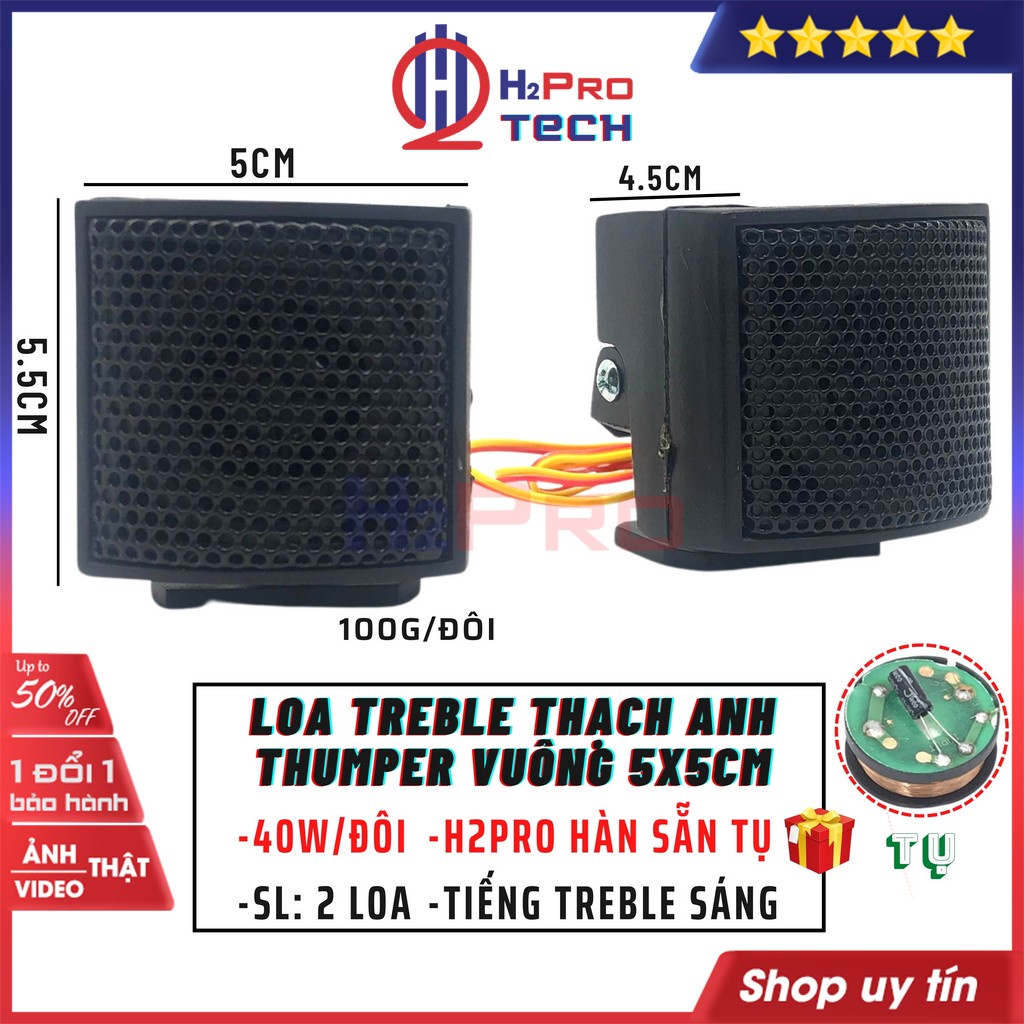 Đôi Loa Treble Thạch Anh Thumper Vuông 5x5cm, 2 Loa Tép Rời Thạch Anh Cao Cấp 40W-8 Ôm (Tặng Tụ 20K Hàn Sẵn)-H2Pro Tech