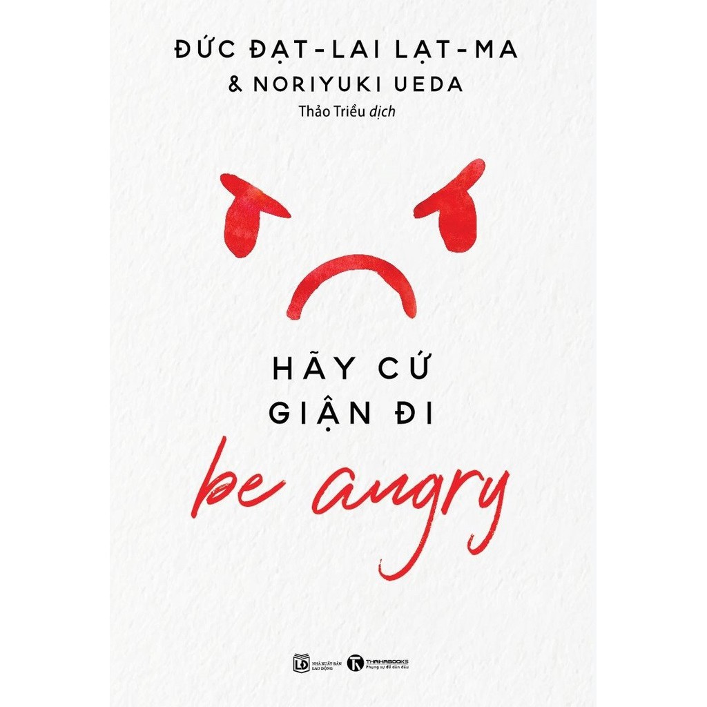 Sách - Be Angry - Hãy Cứ Giận Đi