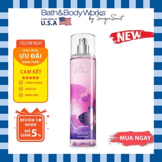 Xịt thơm toàn thân Bath & Body Works Body Mist - Be Enchanted (236ml)