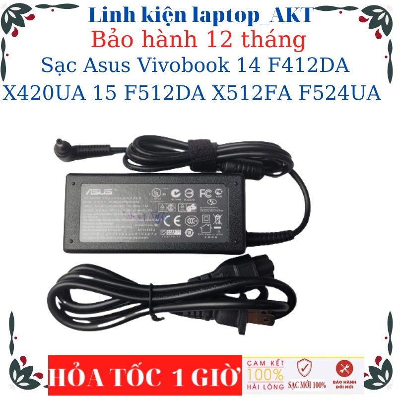 Sạc Asus Vivobook S553E 14 F412DA X420UA 15 F512DA X512FA F524UA X507U SạcAsus 19V-2.37A/3.42A-45W/65Wchân nhỏ
