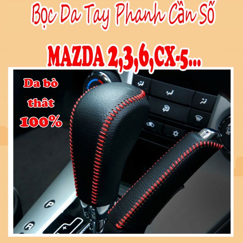 BỌC CẦN SỐ, PHANH TAY  MAZDA 2,3,6, CX5, CX8 AT da bò thật 100%, bảo hành 2 năm