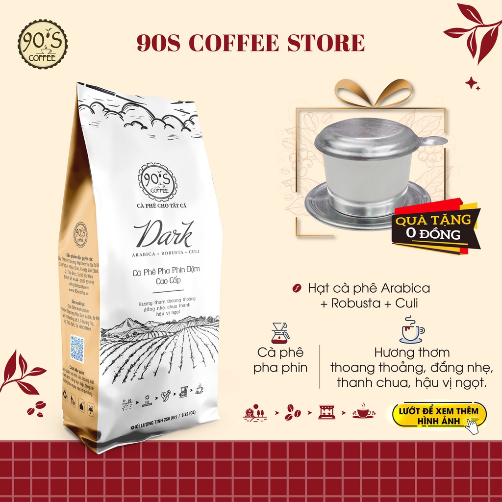 Túi 250Gr Cà Phê Dark Chuyên Pha Phin Đậm Đắng Vị Cafe Truyền Thống |100% Cà Phê Sạch| 90S Coffee Vietnam