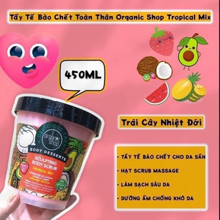 Tẩy Tế Bào Chết Toàn Thân Organic Shop Body Desserts Body Scrub 450ml