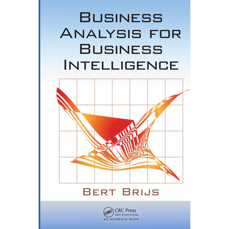 Business Analysis For Business Intelligence