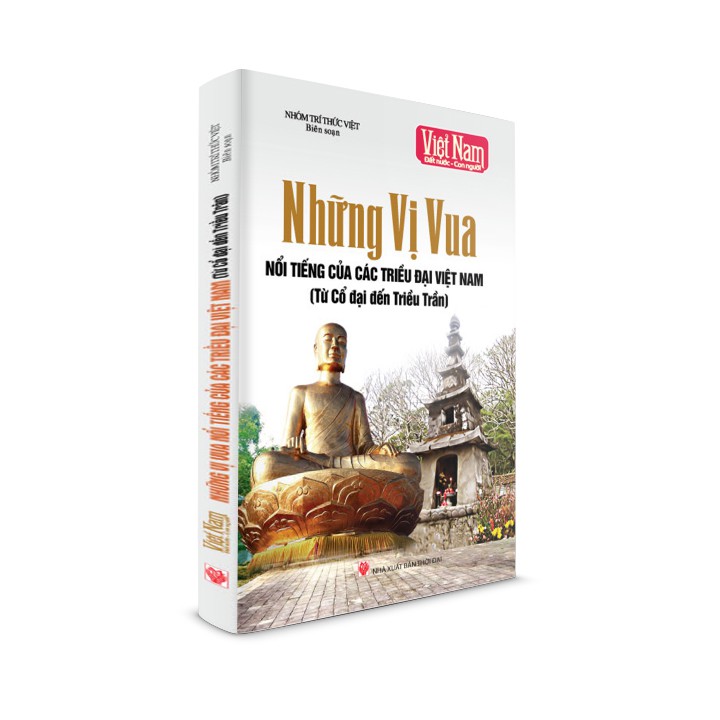 Sách lịch sử - Những vị vua của các triều đại Việt Nam từ cổ đại đến Triều Trần