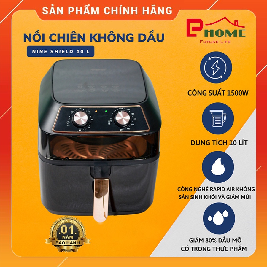 💖FREESHIP💖 Nồi Chiên Không Dầu Nine Shield - Đa Năng, Bảo Vệ Sức Khỏe - Dung Tích 10L - BẢO HÀNH 12 THÁNG