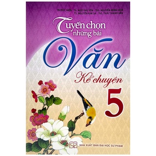 Sách tuyển chọn những bài văn kể chuyện 5