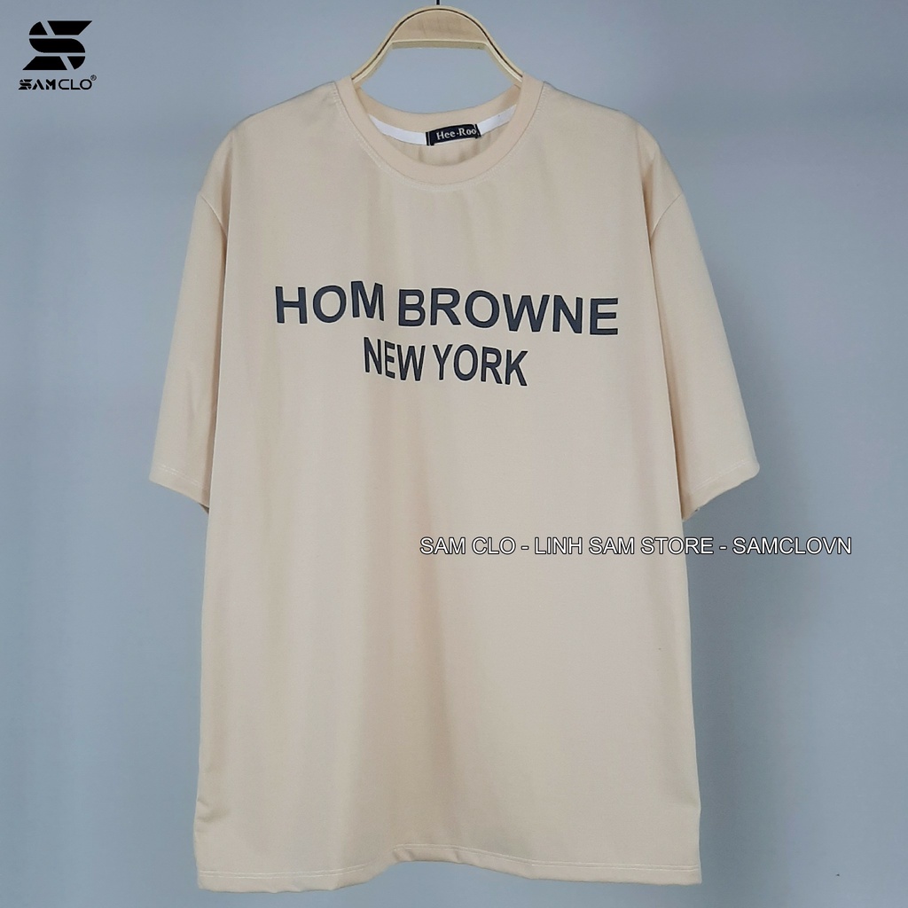 Áo thun tay lỡ nữ SAM CLO freesize phông form rộng dáng Unisex - mặc cặp, nhóm, lớp in chữ HOM BROWNE NEWYORK