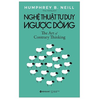 Sách Alphabooks - Nghệ Thuật Tư Duy Ngược Dòng