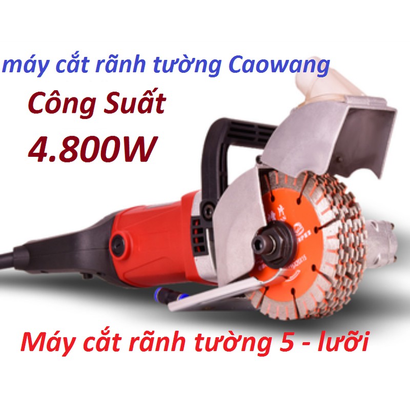 MÁY CẮT RÃNH TƯỜNG CAOWANG- 5 LƯỠI cao cấp