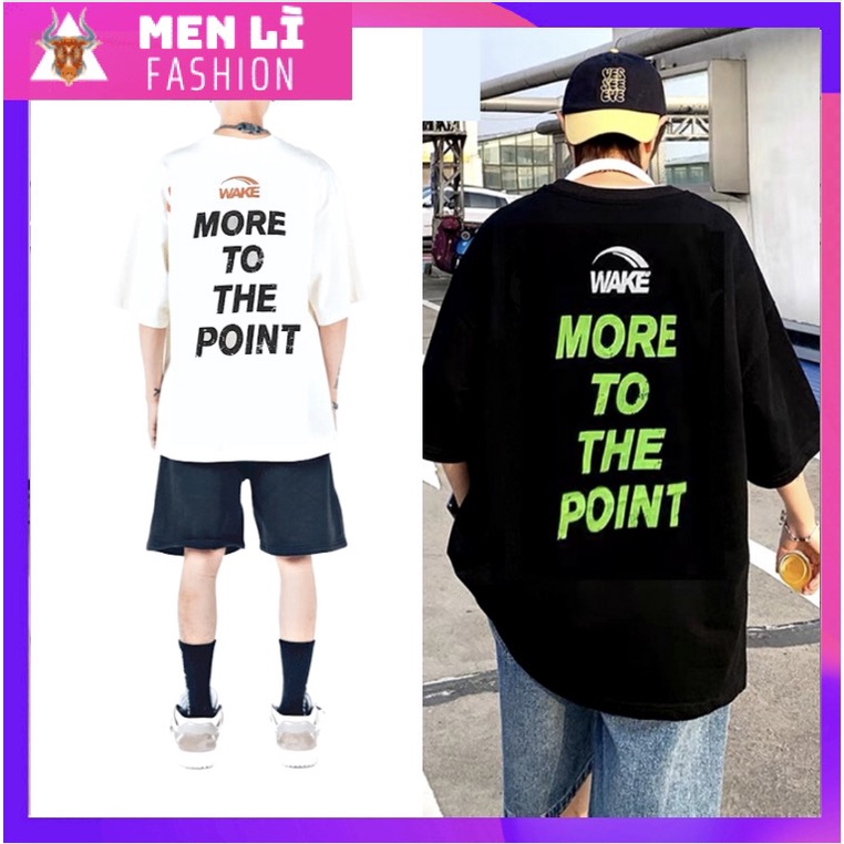 Áo Thun WAKE MORE TO THE POINT Nam Nữ Unisex Form Rộng Tay Lỡ, AT108 trending xu hướng, Men Lì Fashion | BigBuy360 - bigbuy360.vn