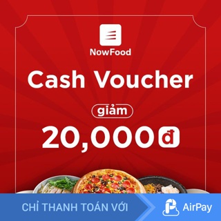 Toàn Quốc [E-Voucher] NOW - Giảm 20.000đ đặt món trên Now – Độc quyền tại Shopee – Chỉ thanh toán với AirPay