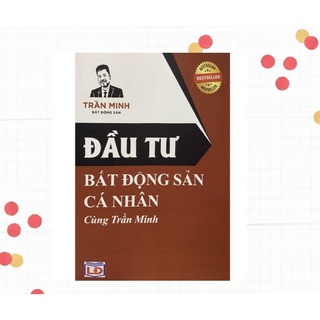 Bản đẹp cuốn - Đầu tư bất động sản cá nhân cùng Trần Minh