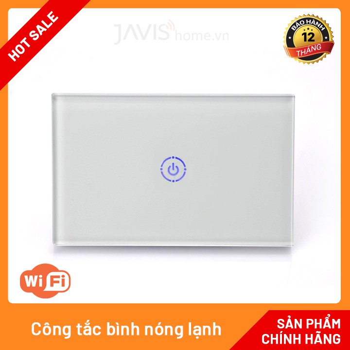 Công tắc thông minh JAVIS điều khiển bình nóng lạnh. Công tắc thông minh điều khiển và hẹn giờ qua WIFI