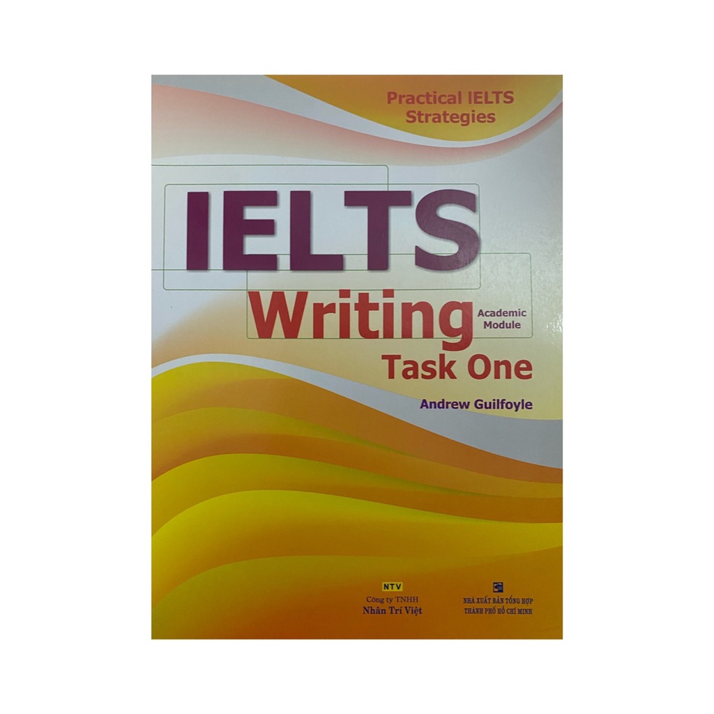 Sách - Practical Ielts Strategies : Ielts Writing task one ( Nhân trí việt )