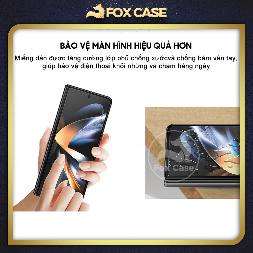 Bộ dán màn hình Z Fold 5, Z Fold 4, Z Fold5, Z Fold4 chính hãng, có bán lẻ 1 miếng - Fox Case