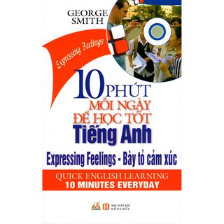 10 Phút Mỗi Ngày Để Học Tốt Tiếng Anh - Bày Tỏ Cảm Xúc