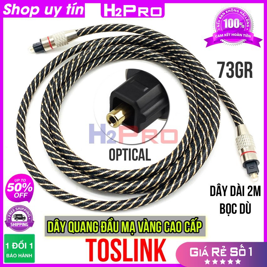 Dây quang optical Toslink H2Pro đầu mạ vàng-bọc dù chống đứt gãy dài 2m-5m, dây quang âm thanh cao cấp